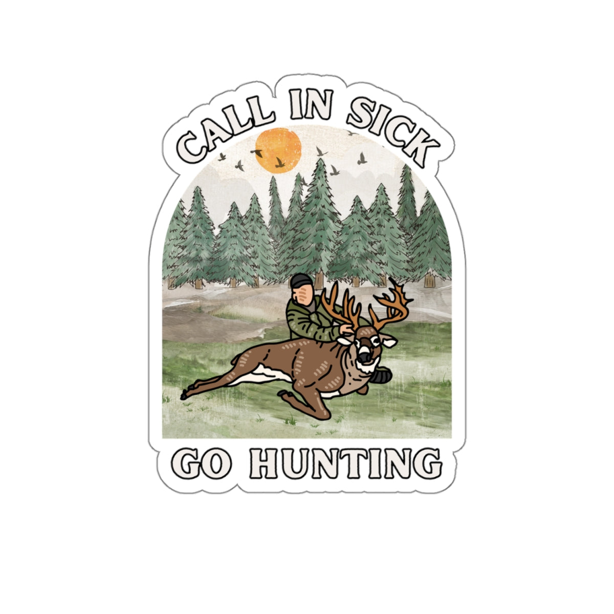 Hunting Call in Sick Sticker